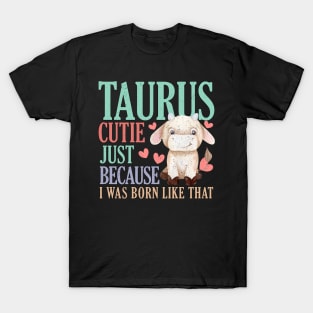 Zodiac Taurus - Funny Taurus Astrology Horoscope Taurus Girl T-Shirt